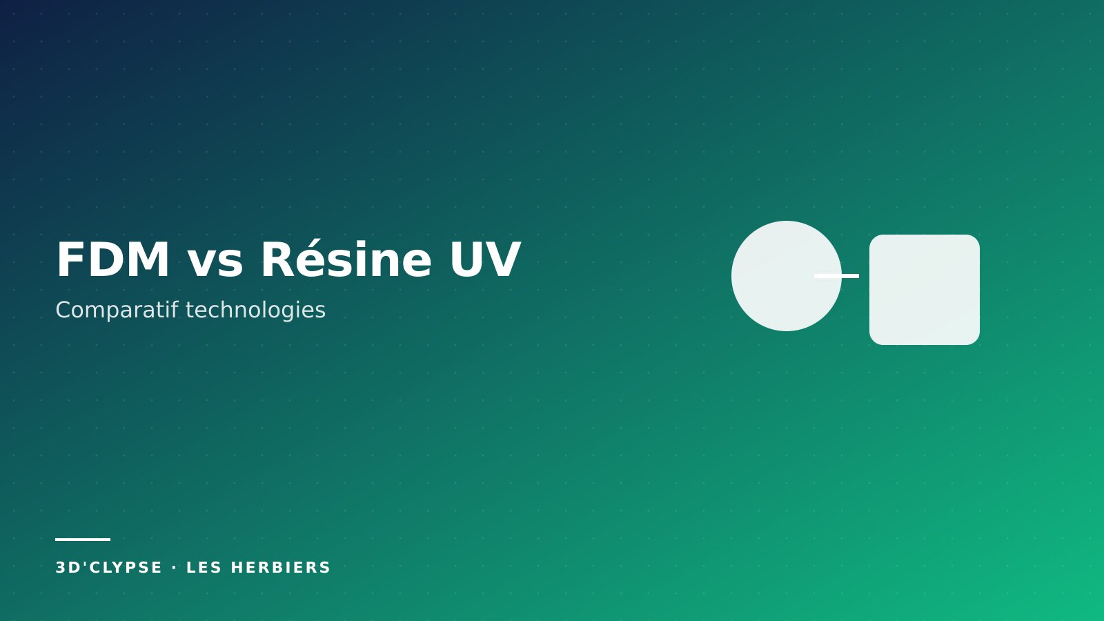 FDM vs Résine UV comparatif technologies impression 3D