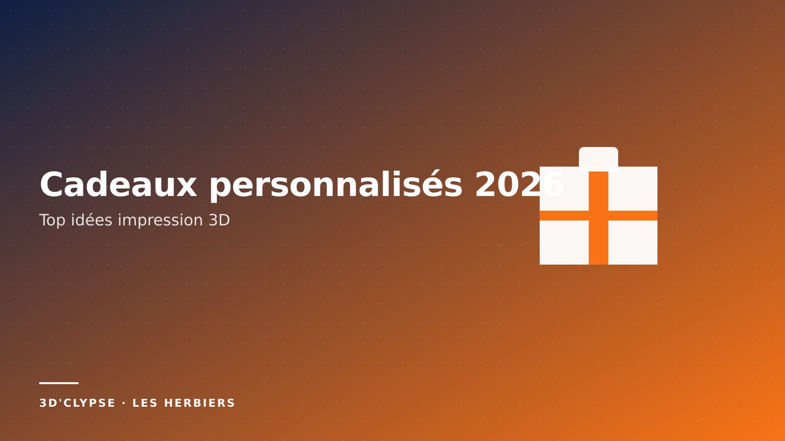Idées cadeaux personnalisés impression 3D 2026