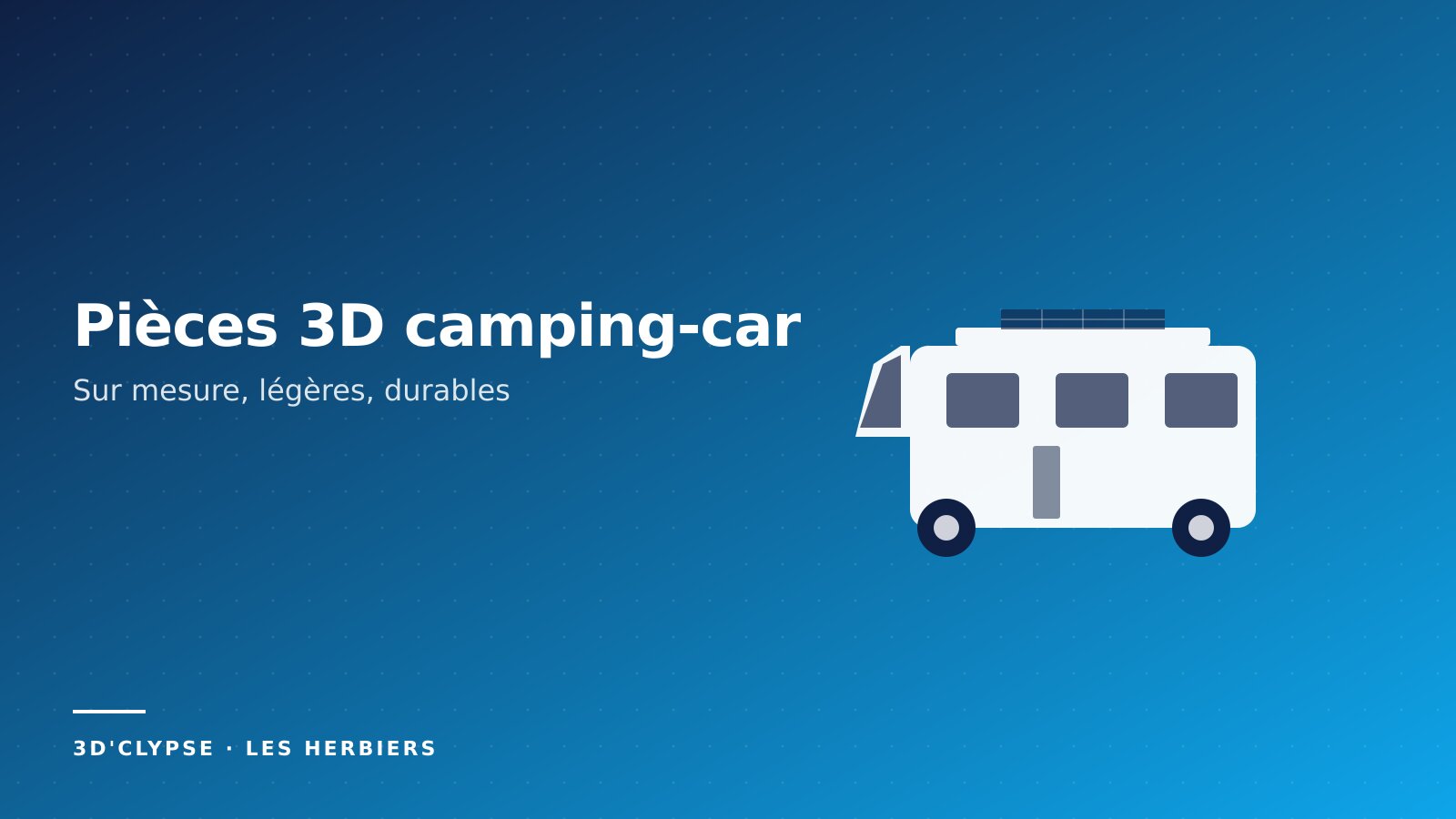 Pièces et accessoires camping-car en impression 3D sur mesure